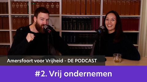 Amersfoort voor Vrijheid DE PODCAST # 2 - Vrij ondernemen