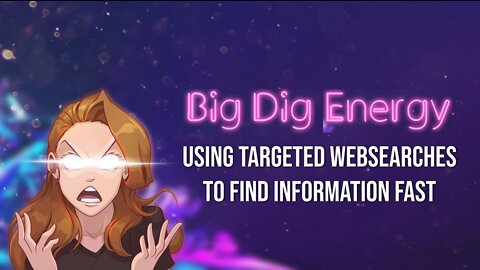 Big Dig Instructional: How to Use Targeted Searches to Find Information Fast