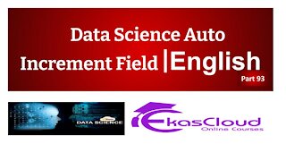 #Data Science Auto Increment Field _ Ekascloud _ English