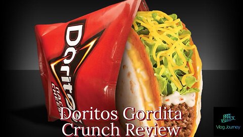 Dorito's Gordita Crunch Review