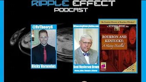 The Ripple Effect Podcast #121 (Kent Masterson Brown | Bourbon & Kentucky: A History Distilled)