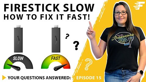 SPEED UP A SLOW FIRESTICK | YOUR QUESTIONS ANSWERED | EPISODE 15