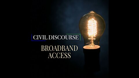 Civil Discourse 8 | Broadband Access