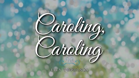 Lily Topolski - Caroling, Caroling (Official Music Video)