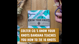 COLTER CO.'S KNOW YOUR KNOTS BANDANA TEACHES YOU HOW TO TIE 16 KNOTS
