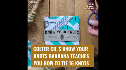 COLTER CO.'S KNOW YOUR KNOTS BANDANA TEACHES YOU HOW TO TIE 16 KNOTS