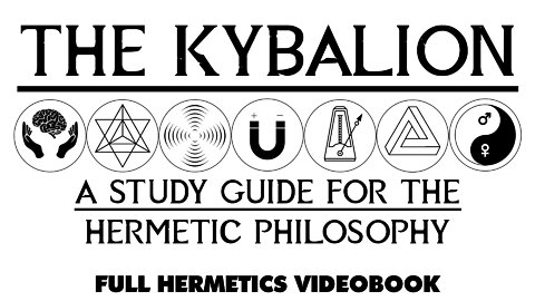 THE KYBALION - A Study Guide For Hermetic Philosophy - Full esoteric audiobook w/ Text + Images