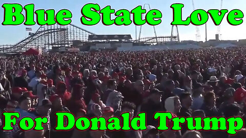 On The Fringe: Our Numbers Are Overwhelming! Blue State Love For Donald Trump! - (Video)