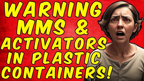 WARNING NEVER INGEST MMS AND ACTIVATORS THAT COME IN PLASTIC CONTAINERS!