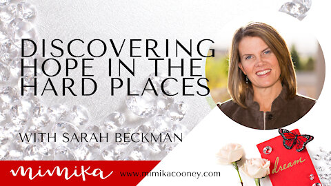 Discovering Hope in the Hard Places with Sarah Beckman