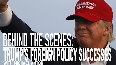 Behind The Scenes: Trump's Foreign Policy Successes