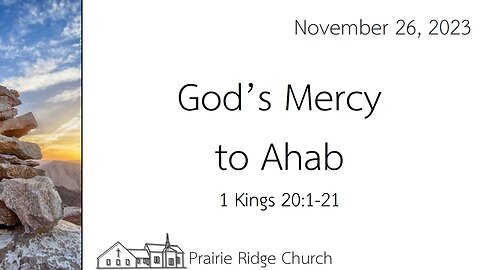 God's Mercy to Ahab - 1 Kings 20:1-21