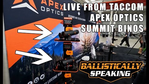TACCOM 2022: Apex Optics NEW Summit Binoculars!