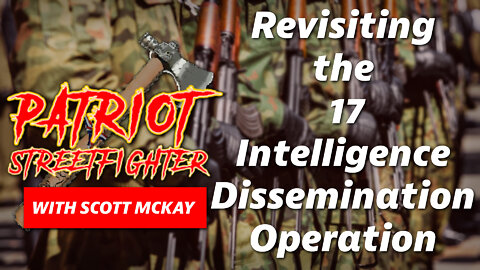 Revisiting The 17 Intelligence Information Dissemination Operation | June 7th, 2022 PSF