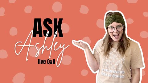 Ask Ashley - Episode 1 -- Crochet Business Live Q&A
