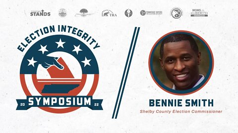 2022 Election Integrity Symposium - Bennie Smith