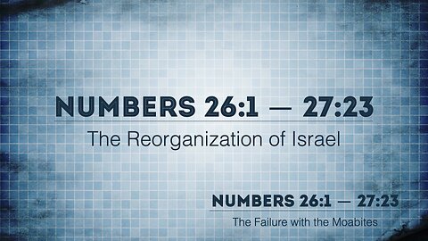 The Book of Numbers 26:1 - 27:23