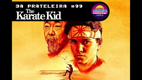 DA PRATELEIRA #99. Karate Kid (THE KARATE KID, 1984)