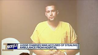 Judge charges man accused of stealing ambulance from hospital