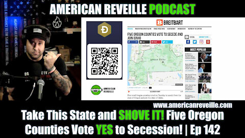 Take This State and SHOVE IT! Five Oregon Counties Vote YES to Secession! | Ep 142