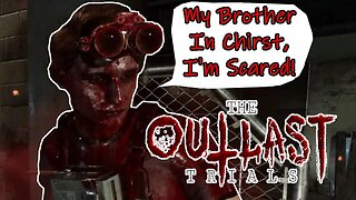 The Outlast Trials Is Hilariously Scary!