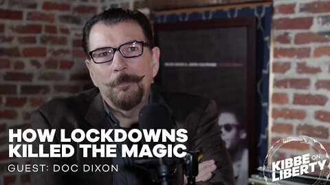 How Lockdowns Killed the Magic | Guest: Doc Dixon | Ep 199