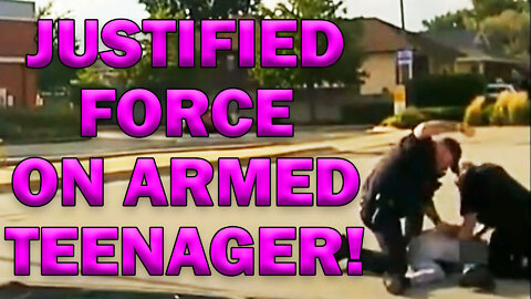 Here's What Justified Force Looks Like On An Armed Teenager! LEO Round Table S07E31c
