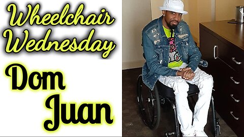 Wheelchair Wednesday with Dom Juan | T7 T12 Complete Paraplegic