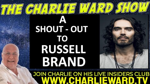A SHOUT - OUT TO RUSSELL BRAND FROM CHARLIE WARD