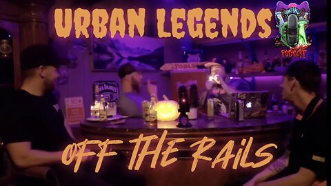 Urban Legends | Off The Rails!