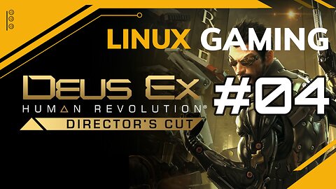 Deus Ex Human Revolution | 04 | Linux Gaming