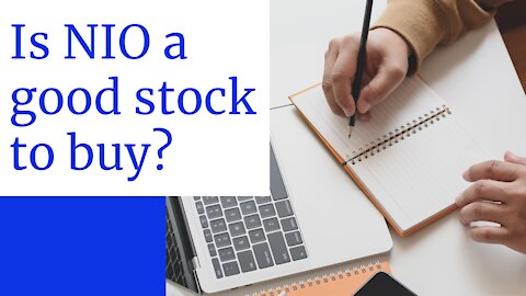 Is NIO a Good Stock to buy? - Can NIO stock reach $100?