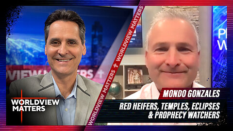Mondo Gonzales: Red Heifers, Temples, Eclipses & Prophecy Watchers | Worldview Matters