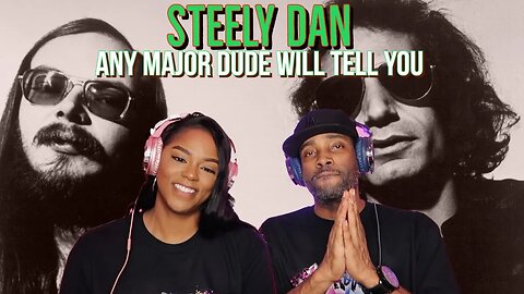 Steely Dan “Any Major Dude Will Tell You” Reaction | Asia and BJ