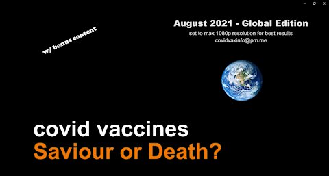 covid vaccines – Saviour or Death? – August 2021 – Global Edition w/ Bonus Content