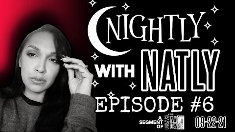 Nightly with Natly 09-22-21 | Unravel