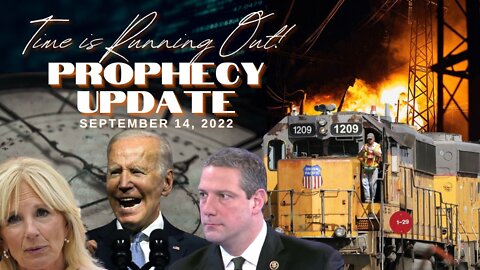 Time is Running Out! - Prophecy Update, September 14, 2022