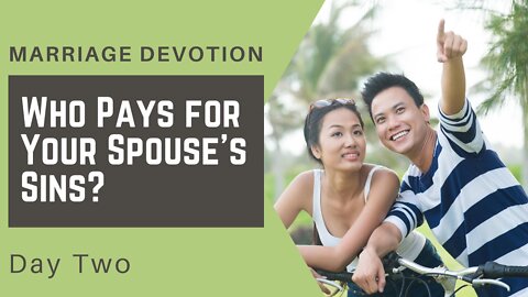 Who Pays for Your Spouse's Sin? – Day #2 Marriage Devotion