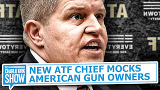 NEW ATF CHIEF MOCKS AMERICAN GUN OWNERS