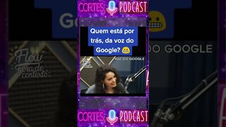 Voz do Google #CortesPodcastTop #shorts