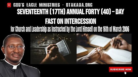 17th Annual Forty (40) - Day Fast on intercession for Church and Leadership