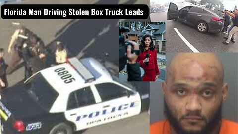 Florida Man Driving Stolen Box Truck Leads Deputies on a Wild Chase