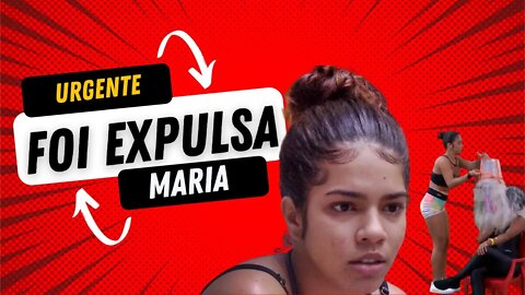 MARIA FOI EXPULSA DO BBB HOJE