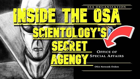 Unveiling Scientology's Darkest Secrets: The OSA & 'Fair Game' Exposed