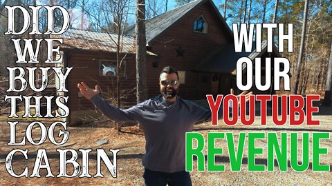 Did We Buy This Log Cabin With Our YouTube Revenue?!
