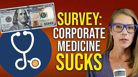 Survey: doctors dislike corporate medicine || Dr. David Brownstein