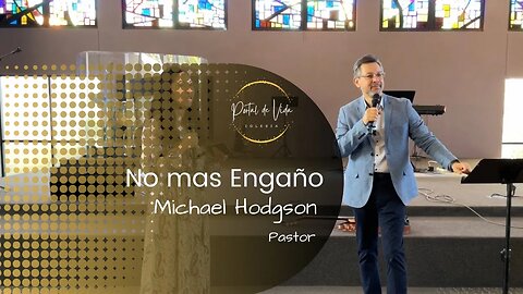 Pastor Michael Hodgson: No mas Engaño (English-Español)