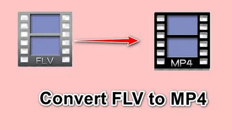 How to Convert FLV to MP4 Efficiently？