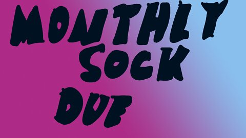 Monthly sock due