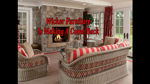 Wicker Furniture Is Making A Come Back.